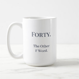 Vierzig andere F Word Personalisiert Kaffeetasse
