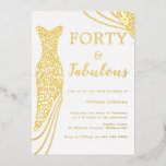 Vierzig & Fabulous! Gold Foil Dress 40. Geburtstag Folieneinladung<br><div class="desc">Vierzig & Fabulous! Gold Foil Dress 40th Birthday Foil Einladung Weitere Einladungen in unserem Nest- und Nestladen</div>