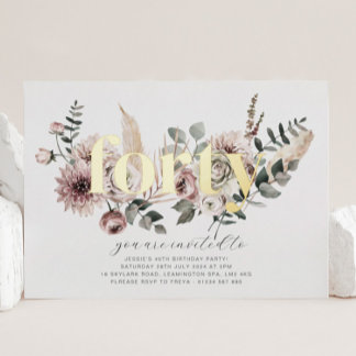 Vierzig Florals - 40. Geburtstag - Gold Folieneinladung