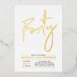 vierzig | Modernes Gold 40. Geburtstag Party Folieneinladung<br><div class="desc">Feiern Sie Ihren besonderen Tag mit dieser stilvollen 40. Geburtstag Party-Einladung. Dieses Design hat einen schicken Goldfolientext "Vierzig" mit einem sauberen Layout. Sie können die Briefmarke der reellen Folie wählen (Gold,  Silber,  Rose Gold). Weitere Designs und Party-Zubehör sind in meinem Shop BaraBomDesign erhältlich.</div>