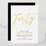 vierzig | Modernes Gold & Black 40. Geburtstags-Pa Folieneinladung<br><div class="desc">Feiern Sie Ihren besonderen Tag mit dieser stilvollen 40. Geburtstag Party-Einladung. Dieses Design hat einen schicken Goldfolientext "Vierzig" mit einem sauberen Layout. Weitere Designs und Party-Zubehör sind in meinem Shop BaraBomDesign erhältlich.</div>