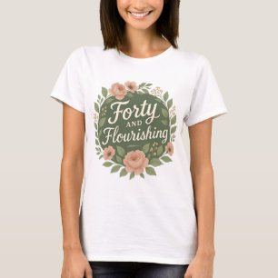 Vierzig und blühend Floral 40. Geburtstag T-Shirt