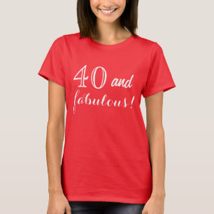 Vierzig und fabelhaftes T-Shirt