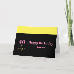 Vierzig und Lieben Es 40. Geburtstag Gelb Schwarz Karte