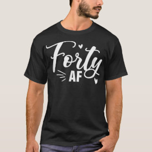 Vierzigste AF Funny 40. Geburtstagskönigin 40 Jahr T-Shirt