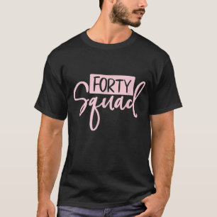 Vierzigste Squad Vierzig AF Vater Mama 40. Geburts T-Shirt