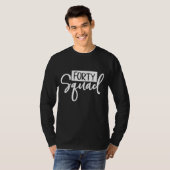 Vierzigste Squad Vierzig AF Vater Mama 40. Geburts T-Shirt (Vorne ganz)