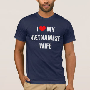 Vietnam - I Liebe Meine vietnamesische Ehefrau T-Shirt
