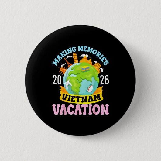 Vietnam Vacation 2026 Travel Making Memories Famil Button (Vorderseite)