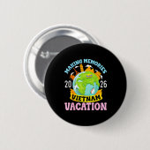 Vietnam Vacation 2026 Travel Making Memories Famil Button (Vorne & Hinten)