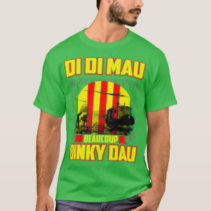 Vietnam War Veteran Di Mau Viel Dinky Dau P T-Shirt