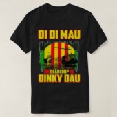 Vietnam War Veteran Di Mau Viel Dinky Dau P T-Shirt (Design vorne)
