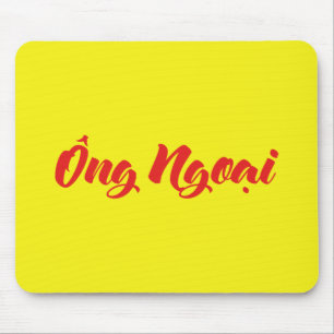 Vietnamesisch (mütterlich) Großvater - Ông Ngoi Mousepad