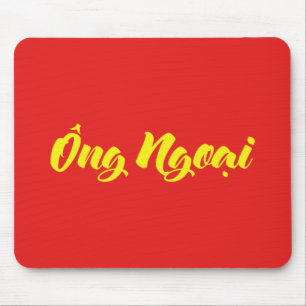 Vietnamesisch (mütterlich) Großvater - Ông Ngoi Mousepad