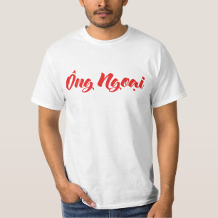 Vietnamesisch (mütterlich) Großvater - Ông Ngoi T-Shirt