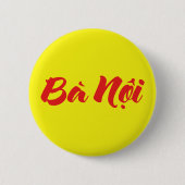 Vietnamesisch (Paternal) Großmutter - Bà Noi Button (Vorderseite)