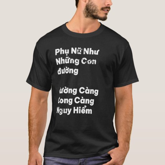 Vietnamesisch Zitat Phu Nu Nguy Hiem Curvier T-Shirt (Vorderseite)
