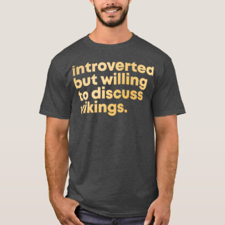 Viking Design eingeführt, aber bereit zu diskutier T-Shirt
