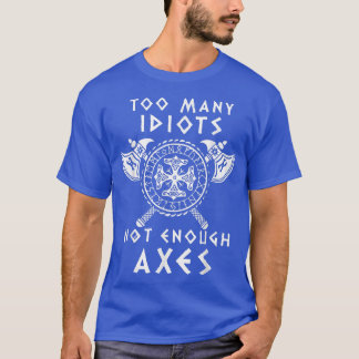 Viking DesignZu viele Idioten reichen nicht aus AE T-Shirt