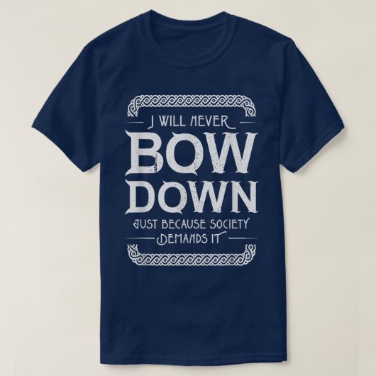 Viking Motivation Bow Down Sprichwort T-Shirt (Design vorne)
