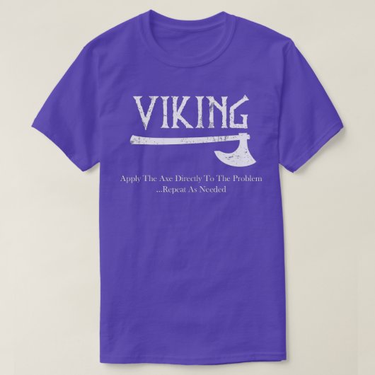 Viking s Wenden Sie den Ax direkt auf das Problem  T-Shirt (Design vorne)