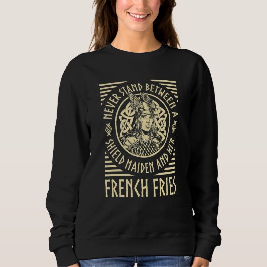 Viking Shield Maiden French Fries Norse Valhalla Sweatshirt (Vorderseite)