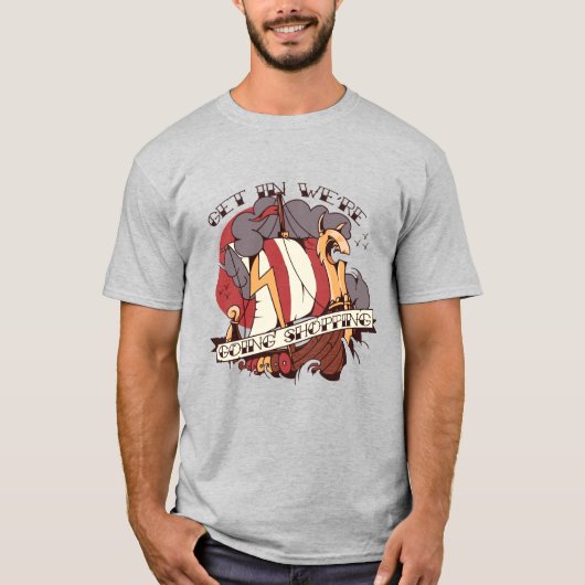 Viking Ship Funny Shopping Zitat T-Shirt (Vorderseite)