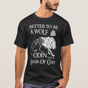 Viking Shirt, sei besser ein Wolf von Odin - Norse T-Shirt