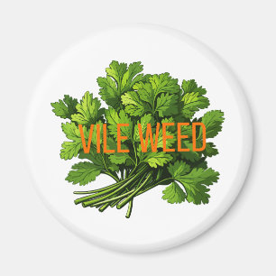 Vile Weed - Funny Anti-Cilantro Magnet