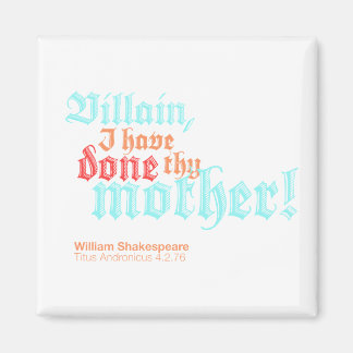 Villain, ich habe deine Mutter getan! Magnet