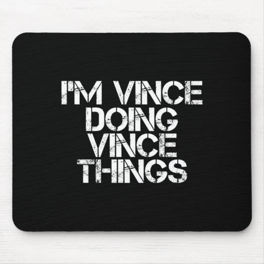 Vince Doing Vince Things Funny Birthday Name Gift Mousepad (Vorne)