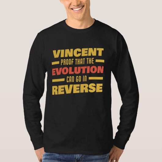 Vincent Evolution Can Go In Reverse Saying Vincen T-Shirt (Vorderseite)