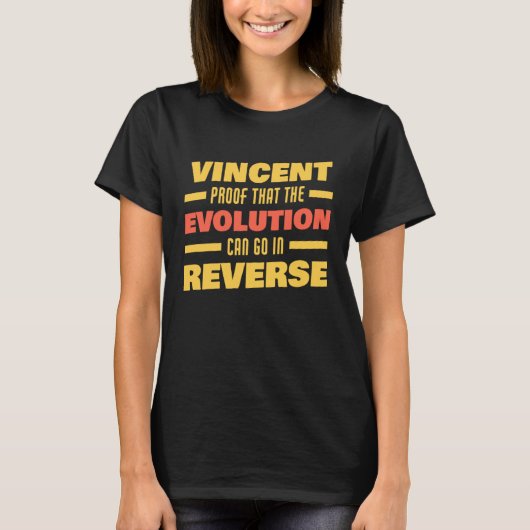 Vincent Evolution Can Go In Reverse Saying Vincen T-Shirt (Vorderseite)