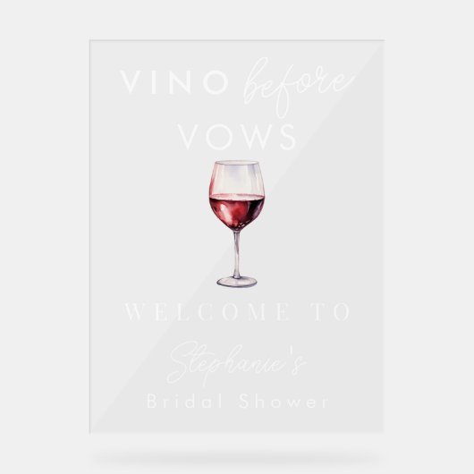 Vino Before Vows Brautparty Clear Welcome Sign Acrylschild (Vorderseite)