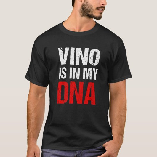Vino ist in meinem DNA Wein T-Shirt (Vorderseite)