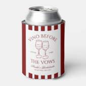 Vino Vor den Vows Bachelorette Dosenkühler (Kanne Vorderseite)