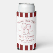 Vino Vor den Vows Bachelorette Selters Dosenkühler (Seltzer Vorderseite)