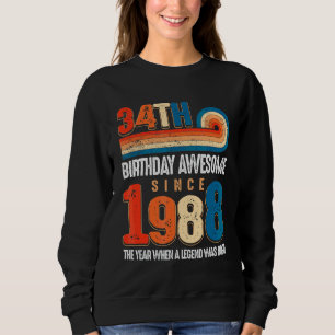 Vintag 1988 34. Geburtstag wurde die Legende Sweatshirt