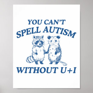 Vintag Autismus Autismus kann man nicht ohne U + Poster