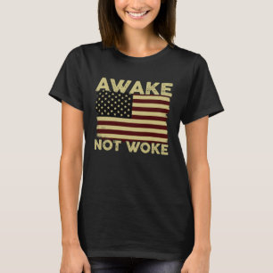Vintag Awake nicht Geweckt Politiker USA Fl T-Shirt