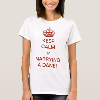 Vintag Behalt Calm ich heirate einen Dänen! T-Shirt