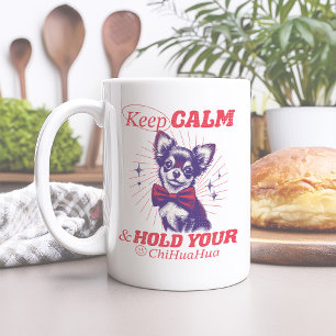 Vintag Behalten Ruhe und halten Sie Ihr Chihuahua- Kaffeetasse