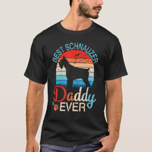 Vintag Best Schnauzer Dog Daddy Ever Happy Hogs F T-Shirt