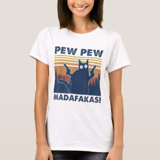 Vintag Black Cat Pew Pew Madafakas Funny Crazy Ca T-Shirt