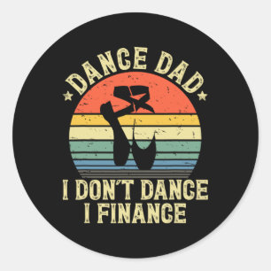 Vintag Dance Vater I Don&# t Dance I Finance Danc Runder Aufkleber