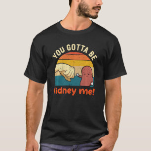 Vintag, dass du Niere sein werde ich lustige Niere T-Shirt