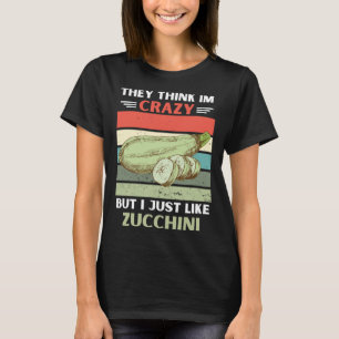 Vintag denken sie, ich sei verrückt, aber ich mag T-Shirt