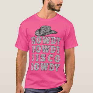 Vintag Disco Ball Cowboy Hat Howdy Howdy Disco Ro T-Shirt