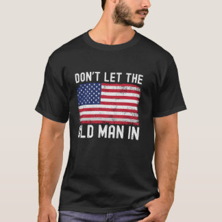 Vintag Don lasse den alten Mann nicht unter amerik T-Shirt