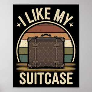 Vintag Funny I Like my Suitcase Trump Meme 1 Poster